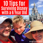 10 Tips for Surviving Disney with a 6 Year Old